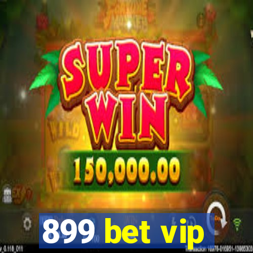 899 bet vip